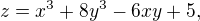 $z=x^{3}+8y^{3}-6xy+5,$