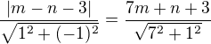 $\frac{|m-n-3|}{\sqrt{1^{2}+(-1)^{2}}}=\frac{7m+n+3}{\sqrt{7^{2}+1^{2}}}$