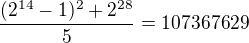 kopírovat do textarea $\frac {(2^{14}-1)^2+2^{28}}5=107367629$