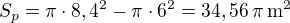 $S_p=\pi\cdot 8,4^2-\pi\cdot 6^2=34,56\,\pi\,\rm{m^2}$