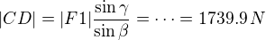 $|CD|=|F1|\frac{\sin\gamma}{\sin\beta}=\cdots=1739.9\,N$