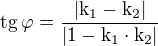 $\rm{tg}\,\varphi=\frac{|k_1-k_2|}{|1-k_1\cdot k_2|}$