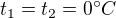 kopírovat do textarea $t_{1}=t_{2}=0^\circ C$