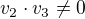 $v_2 \cdot v_3 \neq 0$