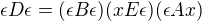 $\epsilon D\epsilon = (\epsilon B\epsilon) (xE\epsilon)(\epsilon Ax)$