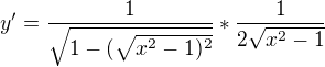 kopírovat do textarea $y'=\frac{1}{\sqrt{1-(\sqrt{x^{2}-1)^{2}}}}*\frac{1}{2\sqrt{x^{2}-1}}$