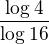 $\frac{\log_{}4}{\log_{}16}$