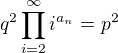 $q^2\prod_{i=2}^{\infty }i^{a_n}=p^2$