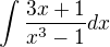 $\int\frac{3x+1}{x^3 -1}dx$
