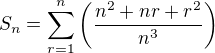 $S_{n}=\sum_{r=1}^{n}\left(\frac{n^2+nr+r^2}{n^3}\right)$