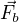 $\vec{F_b}$
