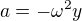$a=-\omega^2 y$