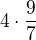 $4\cdot \frac{9}7$