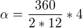 $\alpha ={\frac{360}{2*12}}*4$