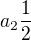 $a_{2}\frac{1}{2}$