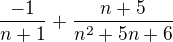 $\frac{-1}{n+1}+\frac{n+5}{n^2+5n+6}$