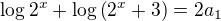 $\log 2^x+\log \(2^x+3\)=2a_1$