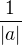 $\frac1{|a|}$