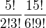 $\frac{5!}{2!3!}\frac{15!}{6!9!}$
