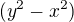 kopírovat do textarea $(y^{2} - x^{2})$