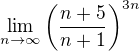 $\lim_{n\to\infty}\left(\frac{n+5}{n+1}\right)^{3n}$