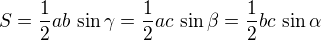 $S=\frac{1}{2}ab\,\sin\gamma=\frac{1}{2}ac\,\sin\beta=\frac{1}{2}bc\,\sin\alpha$