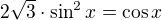 $2\sqrt{3}\cdot \sin ^{2}x=\cos x$
