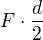 $F\cdot \frac{d}{2}$