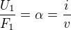 $\frac{U_{1}}{F_{1}}=\alpha =\frac{i}{v}$