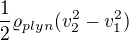 $\frac12\varrho_{plyn}(v_2^2-v_1^2)$
