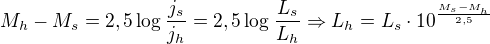 $M_{h}-M_{s}=2,5\log{\frac{j_{s}}{j_{h}}}=2,5\log_{}\frac{L_{s}}{L_{h}}\Rightarrow L_{h}=L_{s}\cdot 10^{\frac{M_{s}-M_{h}}{2,5}}$