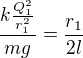 $\frac{k\frac{Q_1^2}{r_1^2}}{mg}=\frac{r_1}{2l}$