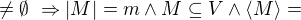 $ \not = \emptyset� \Rightarrow |M| = m \wedge M \subseteq V \wedge \langle M \rangle = $