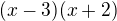 $(x-3)(x+2)$