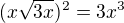 $(x\sqrt{3x})^2=3x^3$