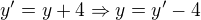 $y'=y+4\Rightarrow y=y'-4$
