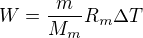 $W=\frac{m}{M_m}R_m\Delta T$