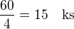 kopírovat do textarea $\frac{60}{4}=15\quad\rm{ks}$