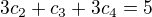$3c_{2}+c_{3}+3c_{4}=5$