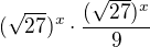 $(\sqrt{27})^x\cdot \frac{(\sqrt{27})^x}{9}$