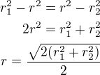 $r_1^2-r^2=r^2-r_2^2\\2r^2=r_1^2+r_2^2\\r=\frac{\sqrt{2(r_1^2+r_2^2)}}{2}$