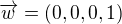 $\overrightarrow{w} = (0,0,0,1)$