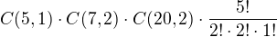 $C(5,1)\cdot C(7,2)\cdot C(20,2)\cdot \frac{5!}{2!\cdot2!\cdot1!}$