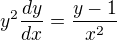 $y^2\frac{dy}{dx}=\frac{y-1}{x^2}$