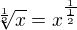 $\sqrt[\frac{1}{2}]{x} = x^\frac{1}{\frac{1}{2}}$