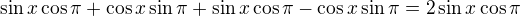 $\sin x\cos \pi+\cos x\sin \pi+\sin x\cos \pi-\cos x\sin \pi=2\sin x\cos \pi$