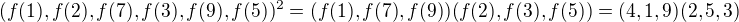 $(f(1),f(2),f(7),f(3),f(9),f(5))^2=(f(1),f(7),f(9))(f(2),f(3),f(5))=(4,1,9)(2,5,3)$