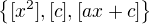 $\{[x^2], [c], [ax+c]\}$