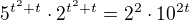 $5^{t^2+t}\cdot2^{t^2+t}=2^2\cdot10^{2t}$