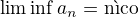 $\liminf a_n = \text{n�co}$